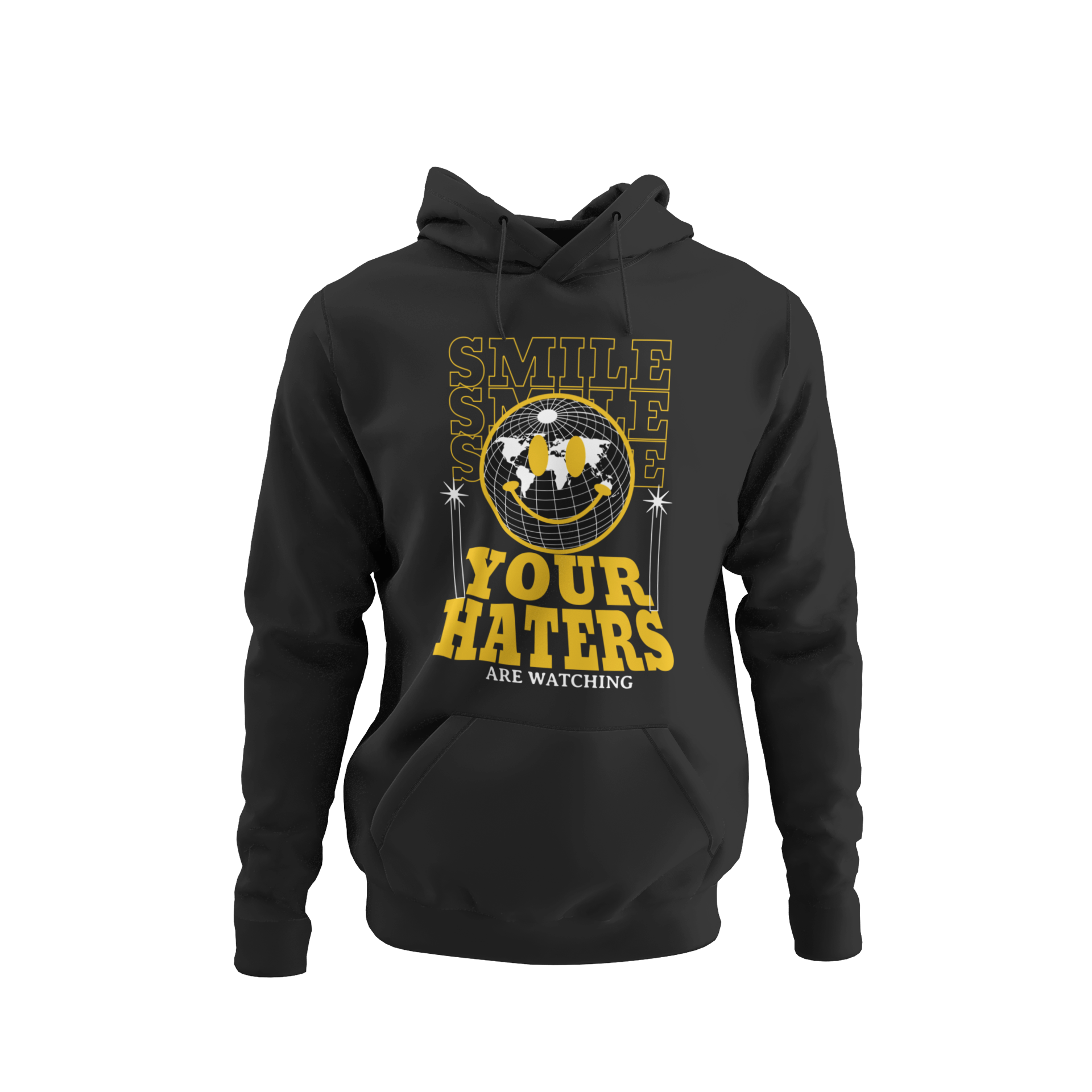 SMILE YOUR HATERS ARE WATCHING