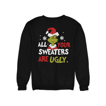 Grinch All Your Sweaters Are Ugly
